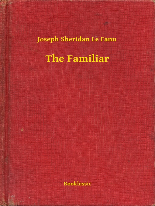 Title details for The Familiar by Joseph Sheridan Le Fanu - Available